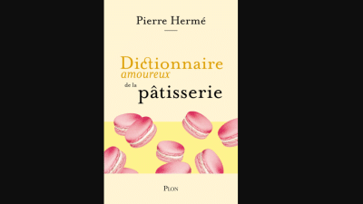 Pierre Hermé couverture son Dictionnaire amoureux de la pâtisserie, aux éditions Plon